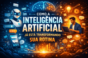 Ilustração digital futurista com o título “Como a Inteligência Artificial já está transformando sua rotina”. A imagem mostra um robô interagindo com ícones de mensagens e tecnologia de um lado e um homem utilizando notebook do outro, com elementos digitais, cérebro tecnológico e cidade iluminada ao fundo, representando o impacto da IA no cotidiano.